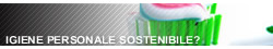 Igiene personale Sostenibile, Cosmetica Sostenibile, prodotti ecocompatibili, parabeni, ftalati, igiene intima sostenibile, mestrual cup, coppa mestruale