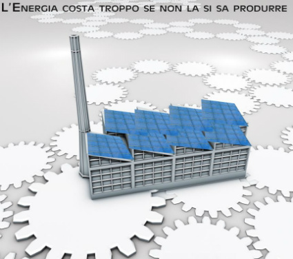 Energia costa troppo se non la si sa produrre