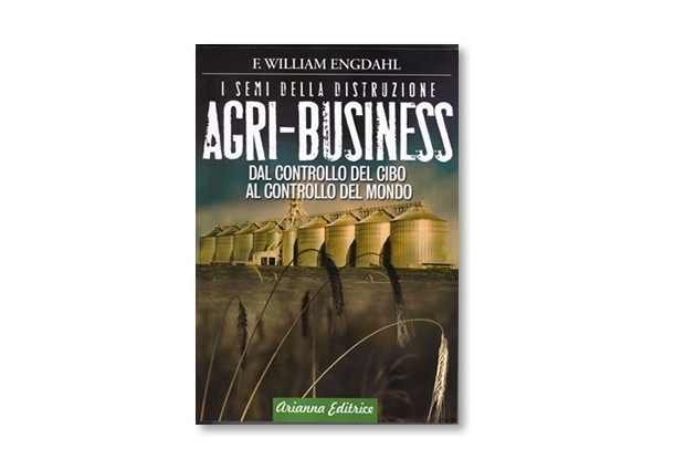 agribusiness, agri-business, F. William Engdahl agri-business